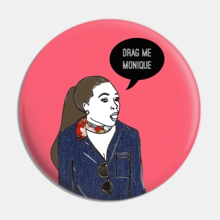 Drag Me Monique Pin