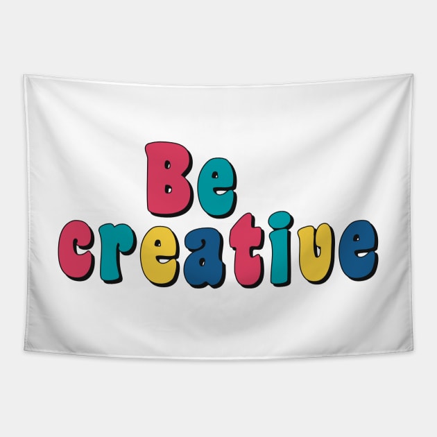 Be creative Tapestry by Ingridpd