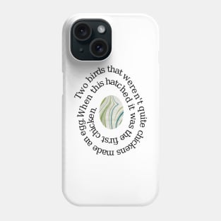 What came first, the chicken or the egg? Phone Case