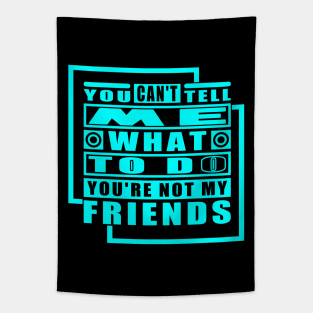 You Cant Tell Me What To Do Cool Typography Blue Tapestry