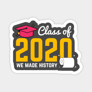 class of 2020 we made history Magnet