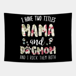 I have two titles Mama and dog mom Tapestry