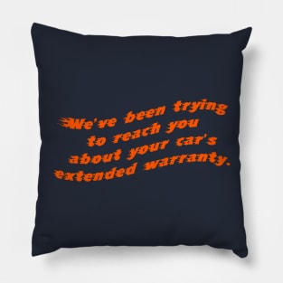 We've Been Trying To Reach you About Your Car's Extended Warranty Pillow