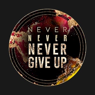 Gold Inspirational Never Give Up C - Circle Shield T-Shirt