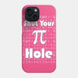 Shut Your Pi Hole - Pink Phone Case