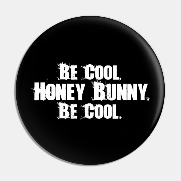 Be Cool Honey Bunny Pin by MindsparkCreative