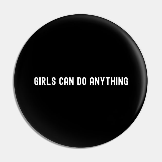 Girls Can Do Anything, International Women's Day, Perfect gift for womens day, 8 march, 8 march international womans day, 8 march womens Pin by DivShot 