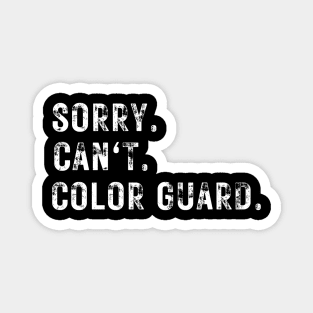 Funny Color Guard Tee Sorry Can't Color Guard Magnet