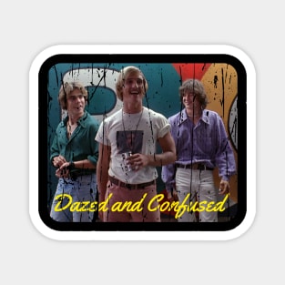 DAZED AND CONFUSED Magnet