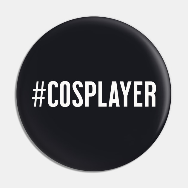 Cosplayer Hashtag Pin by Geektastic Designs