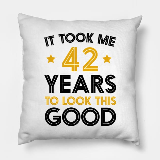 It Took me 42 Years to Look This Good Funny Quotes birthday Party Pillow by foxredb