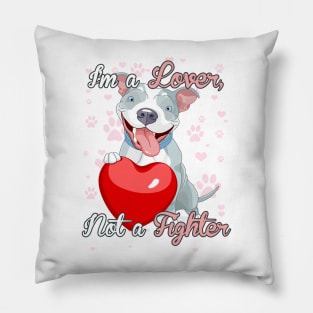 Staffie - I'm a Lover Not a Fighter! Especially for Staffordshire Bull Terrier Dog Lovers! Pillow