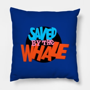 Saved by the Whale Pillow