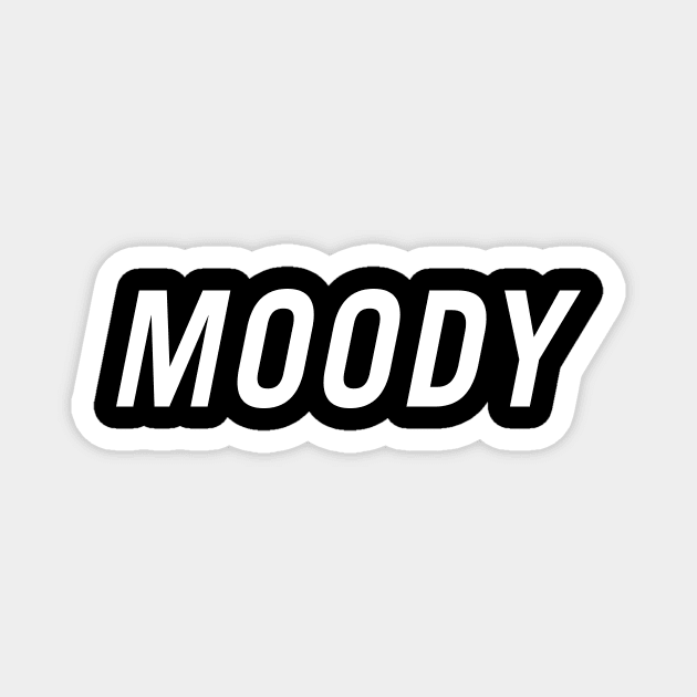 Moody Magnet by PersonShirts
