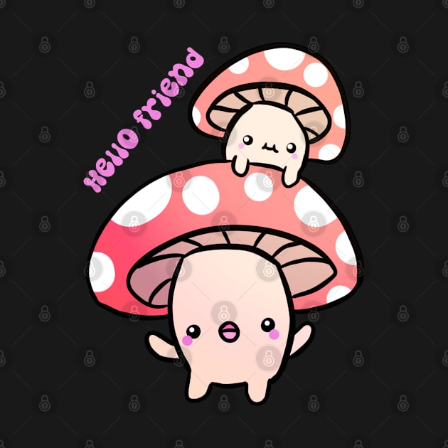 Hello friend a cute and fun mushrooms by Yarafantasyart