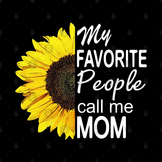 My Favorite People Call Me Mom by Designoholic