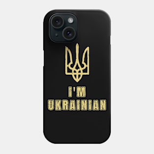 I'm Ukrainian Phone Case