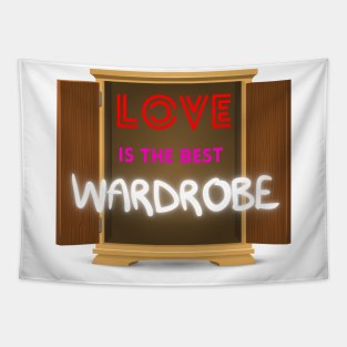 Love is the Best Wardrobe Tapestry