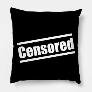 Censored funny saying quote ironic sarcasm gift Pillow