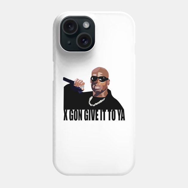 X Gon Give It To Ya. DMX Phone Case by HeardUWereDead