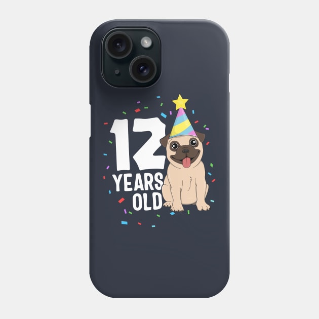 12 Years Old Birthday Pug Dog Lover Party 12th Birthday Kid Phone Case by 14thFloorApparel