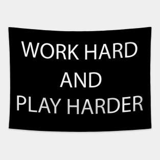 Work Hard and Play Harder Tapestry