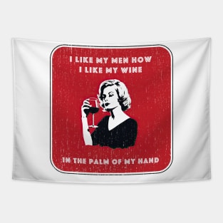 I Like My Men How I Like My Wine Tapestry