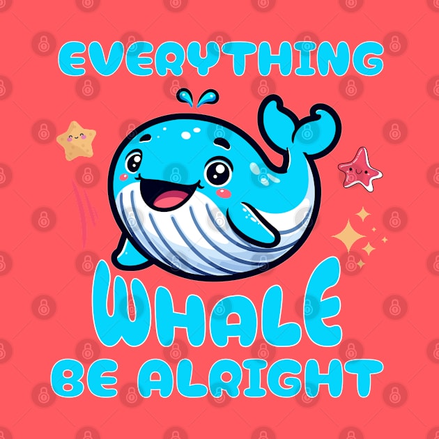 Everything Whale Be Alright by Brookcliff