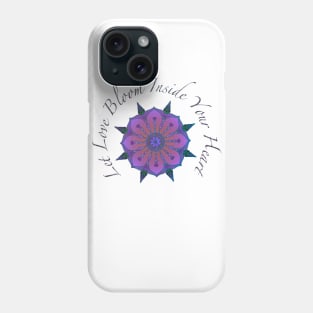 Let Love Bloom Phone Case