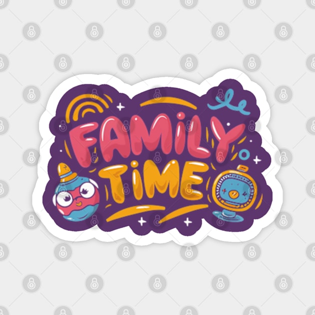 Family Fun Time Magnet by elegantelite