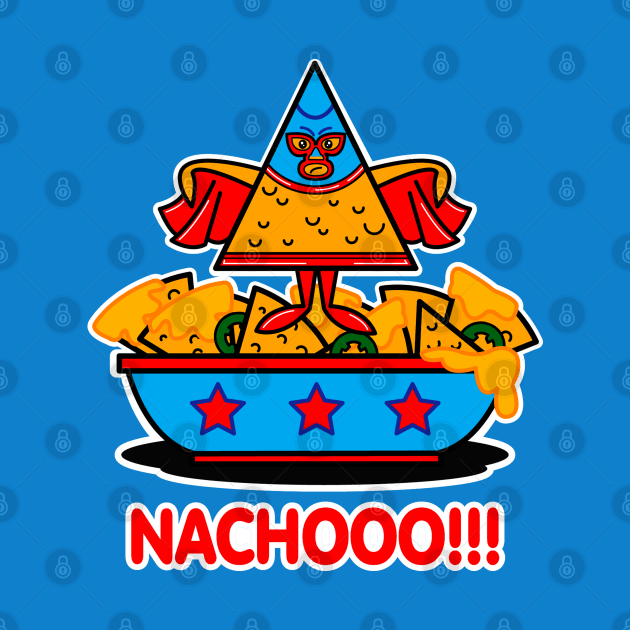 Nachooo! by OrneryDevilDesign