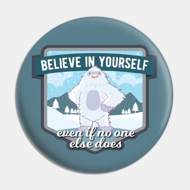 Believe in Yourself Yeti Pin by sentinelsupplyco