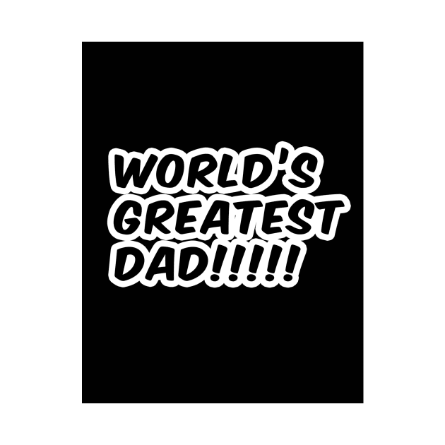 "World's Greatest DAD" Text design by Graphics King