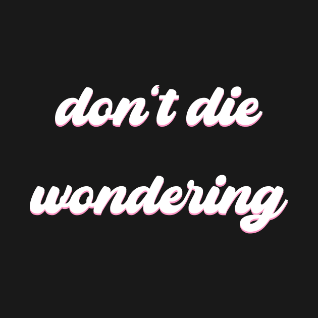 Don't Die Wondering Soft Font (White) by Graograman