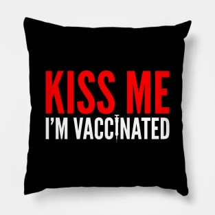 Kiss me I'm Vaccinated Funny Vaccine Pillow