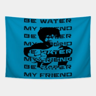 bruce lee be water my friend | sports collection Tapestry