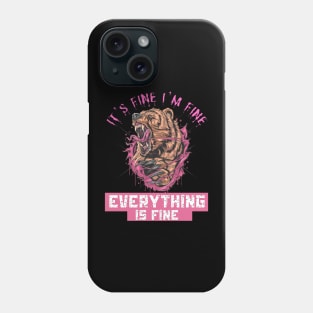 It’s fine I’m fine everything is fine Phone Case