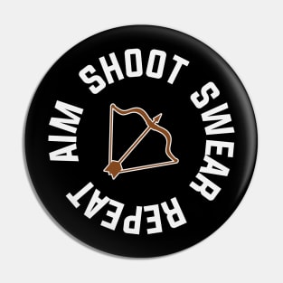 Aim Shoot Swear Repeat Pin