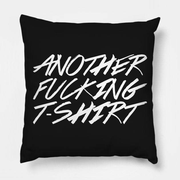 Another Fucking T-Shirt Pillow by bandapanda