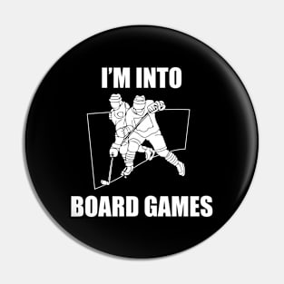 Funny Hockey Checking Pun I'm Into Board Games Pin