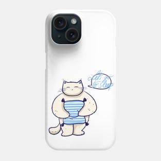 Let's go to sleep says the tired cat Phone Case