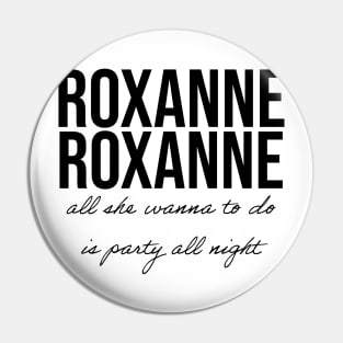 Roxanne All she wanna do is party all night quotes Pin