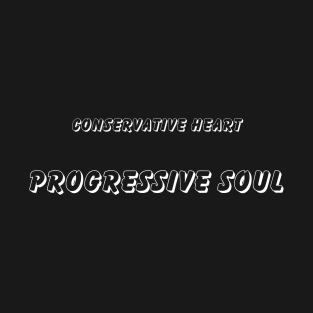 conservative heart, Progressive Soul T-Shirt