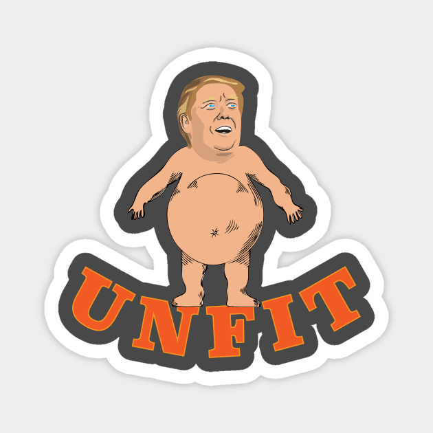 Trump Unfit Magnet by politictees