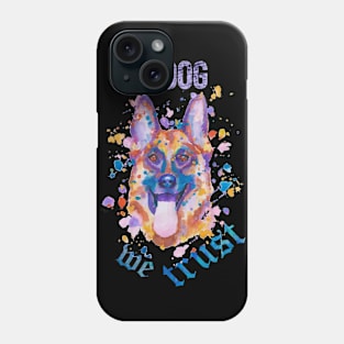 In dog we trust Phone Case