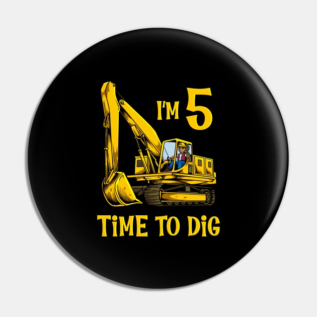 I'm 5 - time to dig - excavator 5 year old birthday Pin by Modern Medieval Design