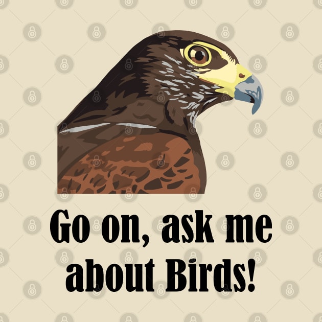 Go on, ask me about birds! by GeoCreate