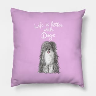 Life is better with Dogs Pillow