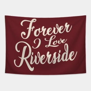 Forever i love Riverside Tapestry