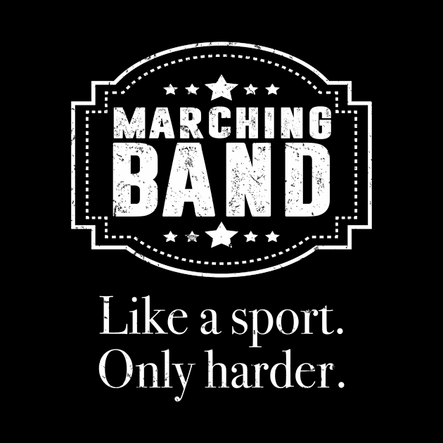 Marching Band Like A Sport But Harder by funkyteesfunny